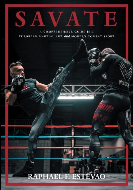 Savate: A Comprehensive Guide to a European Martial Art and Modern Combat Sport