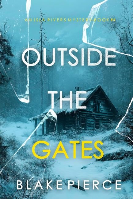 Outside The Gates (An Isla Rivers FBI Suspense Thriller—Book Four)