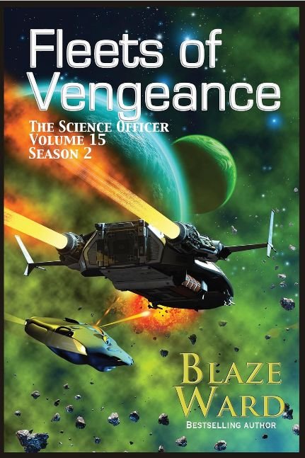 Fleets of Vengeance (The Science Officer Book 15)