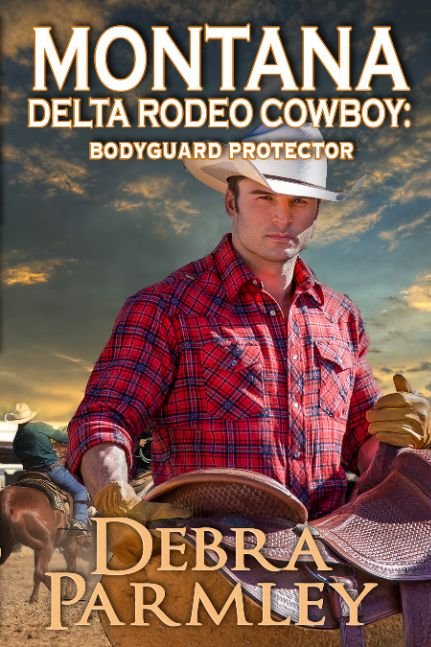Montana Delta Rodeo Cowboy: Bodyguard Protector