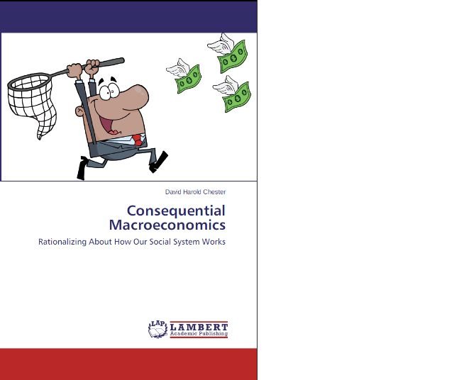 Consequential Macroeconomics--Rationalizing About How Our Social System Works